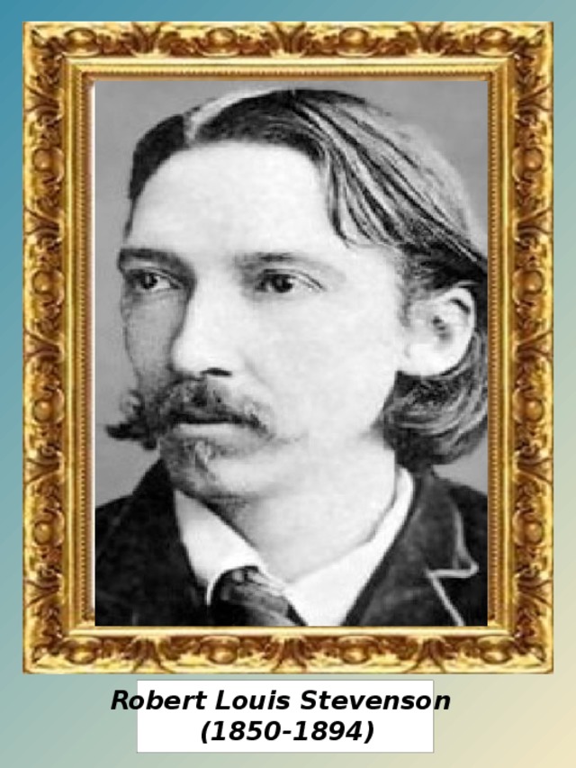 Robert Louis Stevenson   (1850-1894)