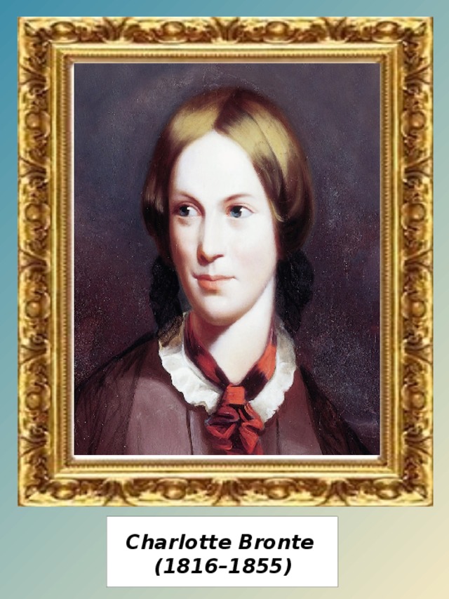 Charlotte Bronte  (1816–1855)