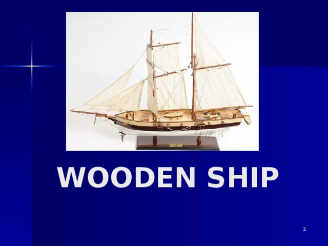 WOODEN SHIP