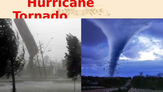 Hurricane Tornado