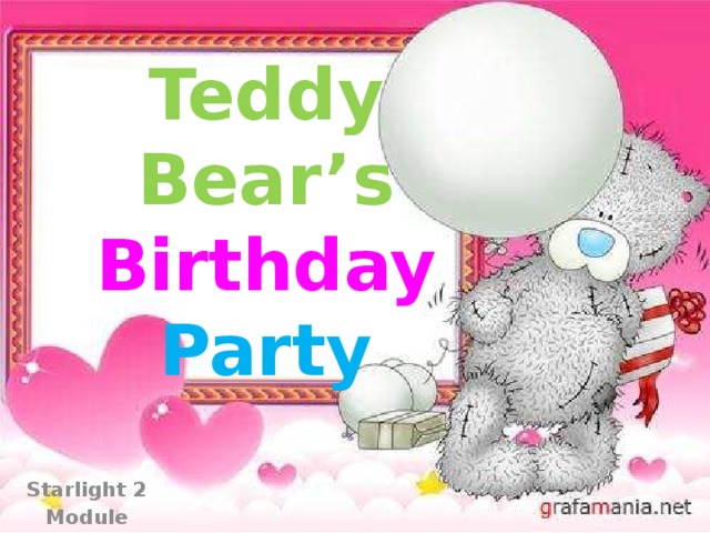 Teddy Bear’s Birthday  Party Starlight 2 Module
