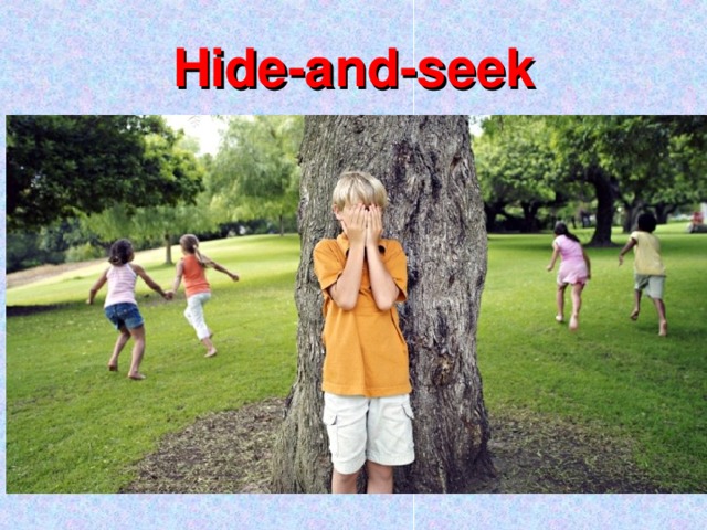 Hide-and-seek