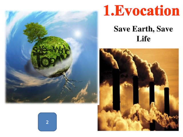 Save Earth, Save Life 2