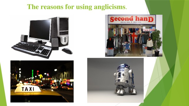 The reasons for using anglicisms .