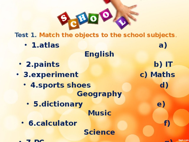Test 1. Match the objects to the school subjects .