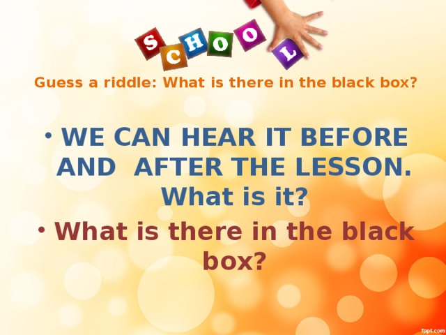 Guess a riddle: What is there in the black box?