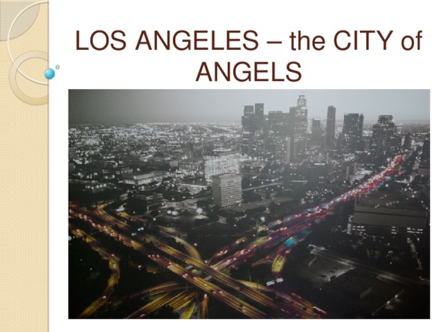LOS ANGELES – the CITY of ANGELS