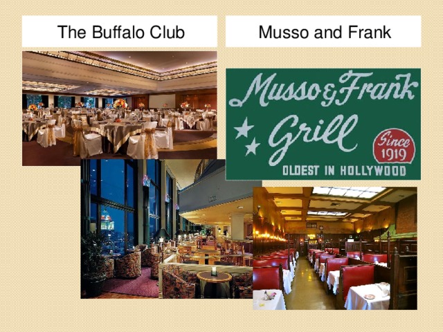 The Buffalo Club Musso and Frank EATING OUT