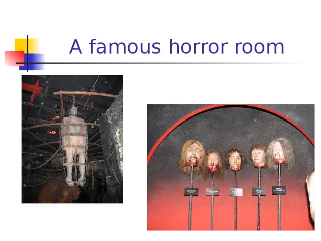 A famous horror room