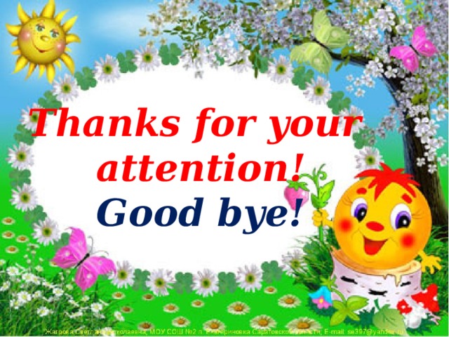 Thanks for your attention! Good bye!