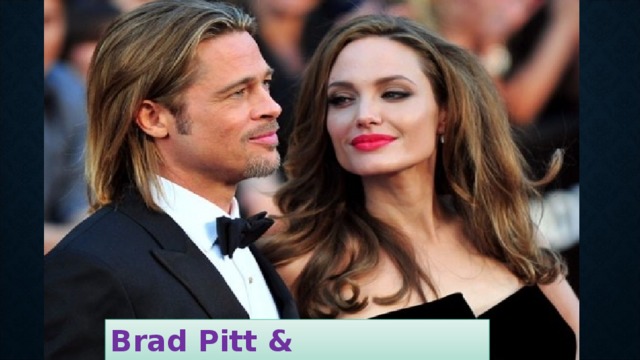 Brad Pitt & Angelina Jolie