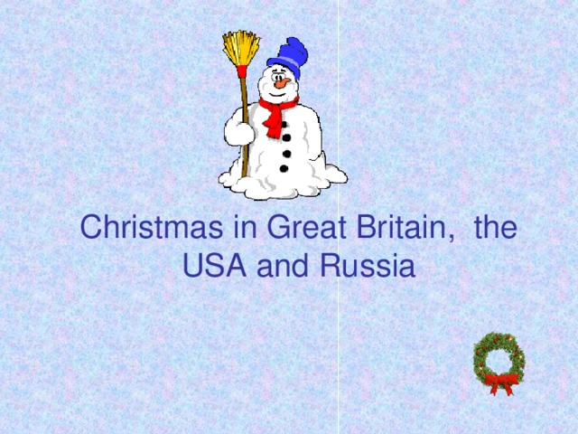 Christmas in Great Britain , the USA and Russia