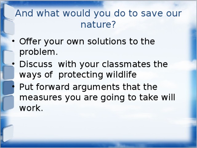 And what would you do to save our nature?