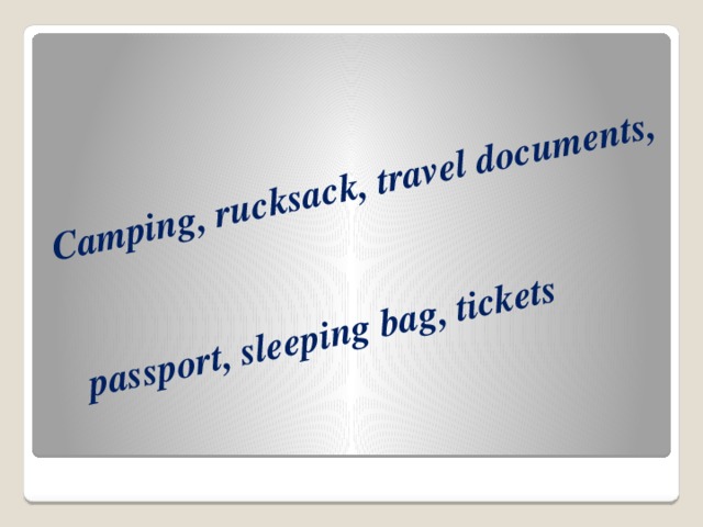 Camping, rucksack, travel documents,    passport, sleeping bag, tickets