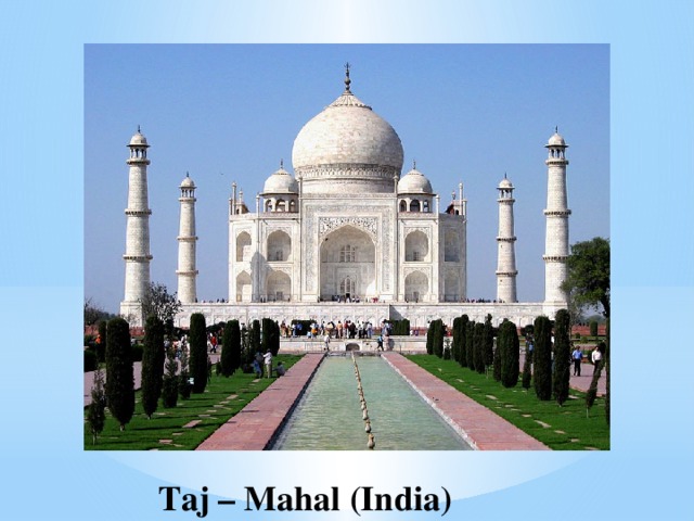 Taj – Mahal (India)