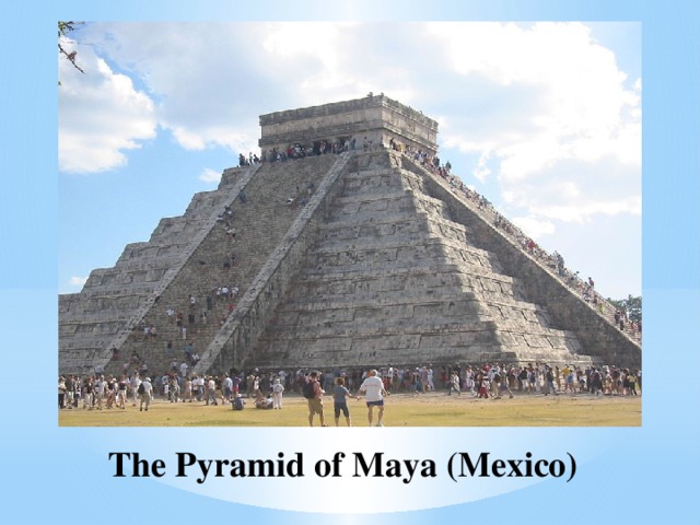 The Pyramid of Maya (Mexico)