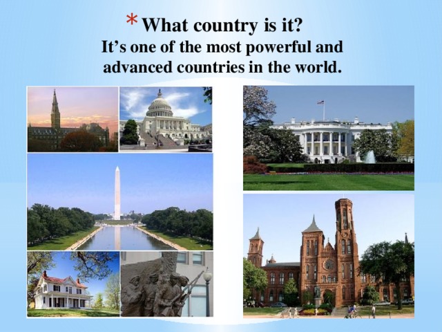 What country is it?  It’s one of the most powerful and advanced countries in the world.