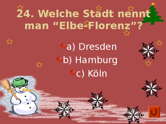 24. Welche Stadt nennt man “Elbe-Florenz”?