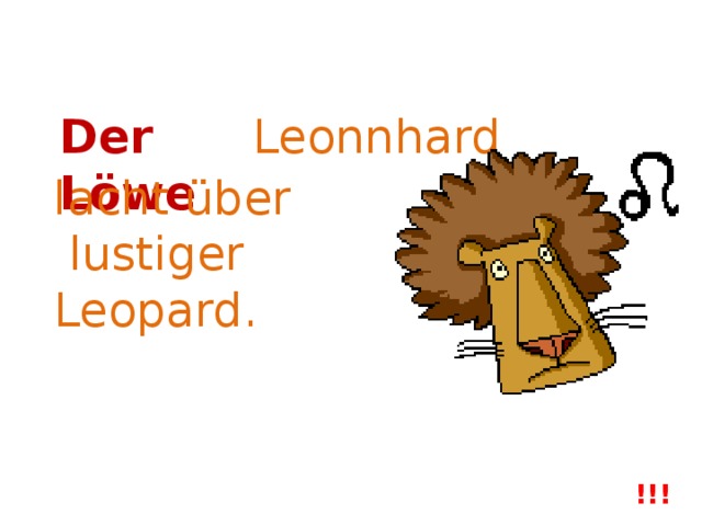 Der Löwe Leonnhard lacht über  lustiger Leopard. !!!