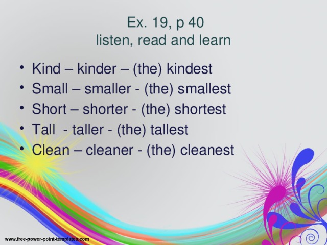 Ex. 19, p 40  listen, read and learn