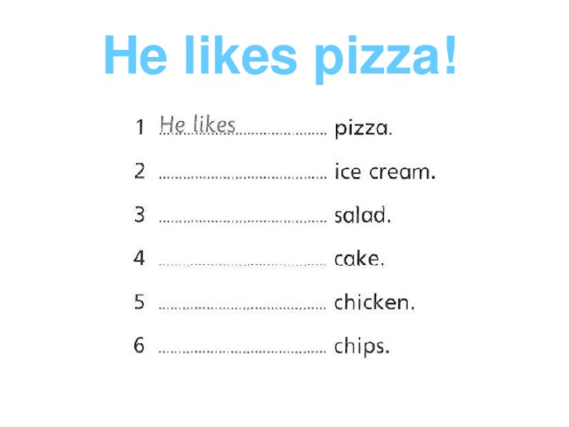 He likes pizza!