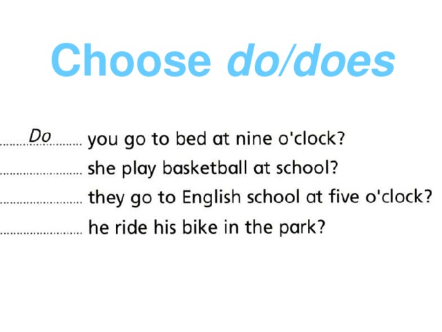 Choose do / does