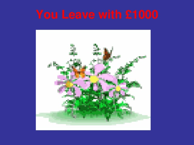 You Leave with £1000