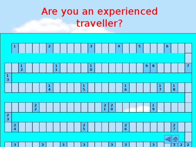 Are you an experienced traveller? 1 13 12 2 23 24 11 14 22 37 3 10 15 36 4 38 35 5 25 21 39 20 16 34 9 8 6 40 26 33 17 19 32 7 18 41 31 27 42 30 29 28