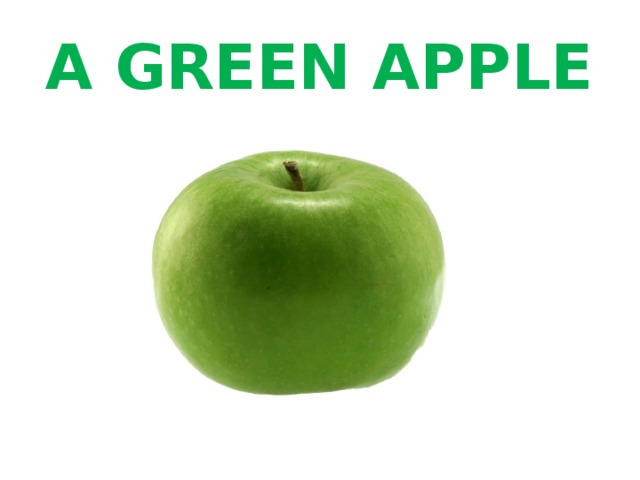 A GREEN APPLE