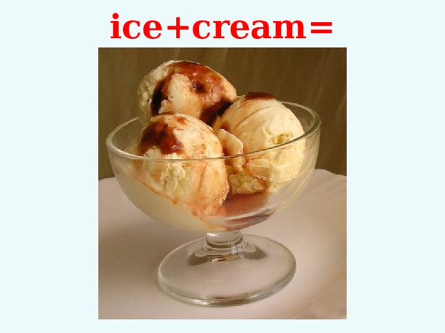 ice+cream=