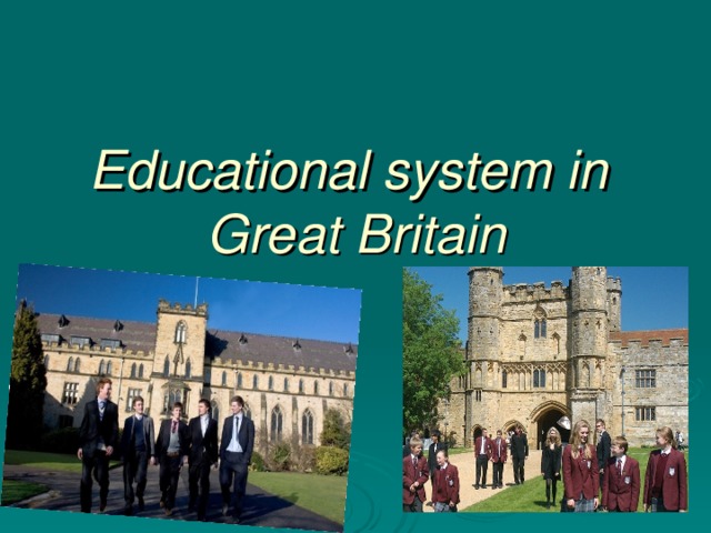 Educational system in  Great Britain