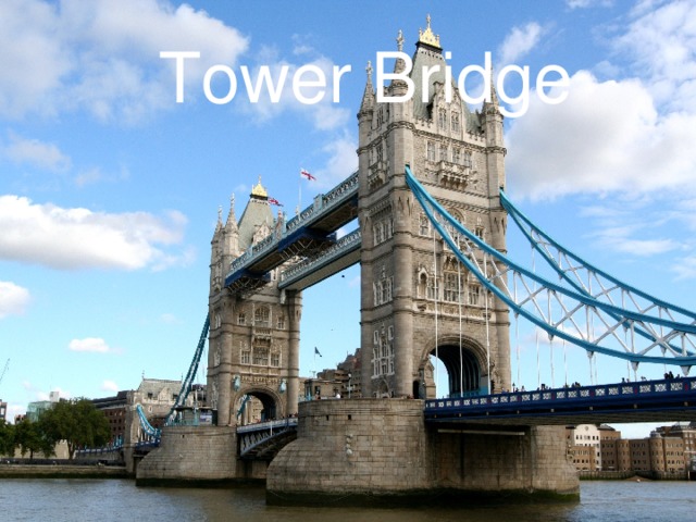   Tower Bridge