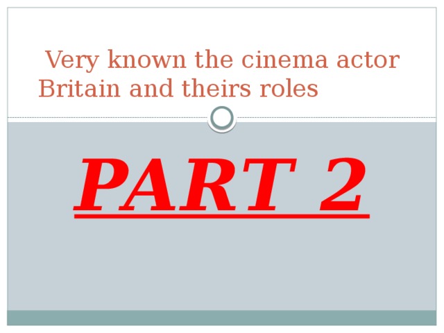 Very known the cinema actor Britain and theirs roles Part 2