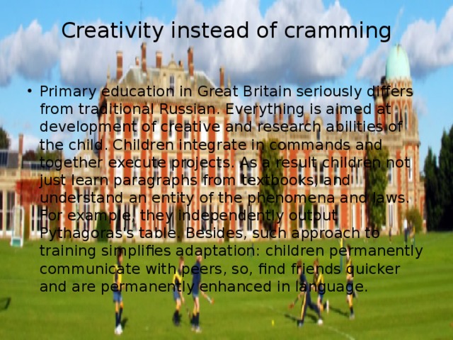 Creativity instead of cramming