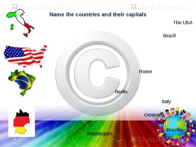 Name the countries and their capitals The USA Brazil Rome Berlin Italy Germany Brazilia Washington