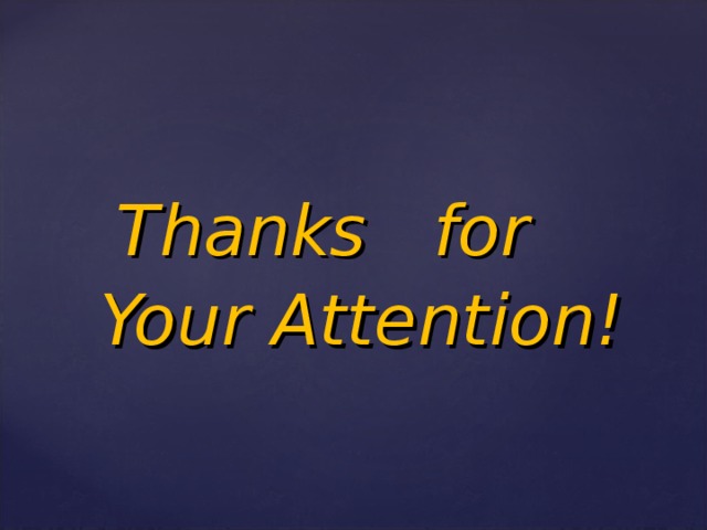 Thanks for  Your Attention!