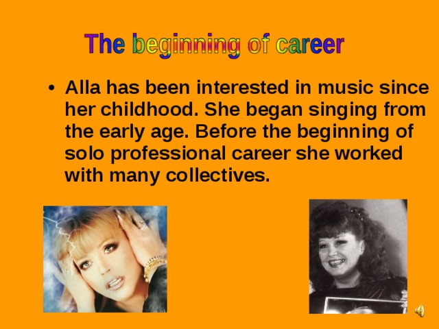 Alla has been interested in music since her childhood. She began singing from the early age. Before the beginning of solo professional career she worked with many collectives.