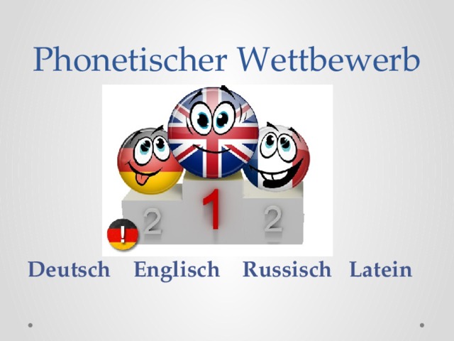 Phonetischer Wettbewerb       Deutsch Englisch Russisch Latein