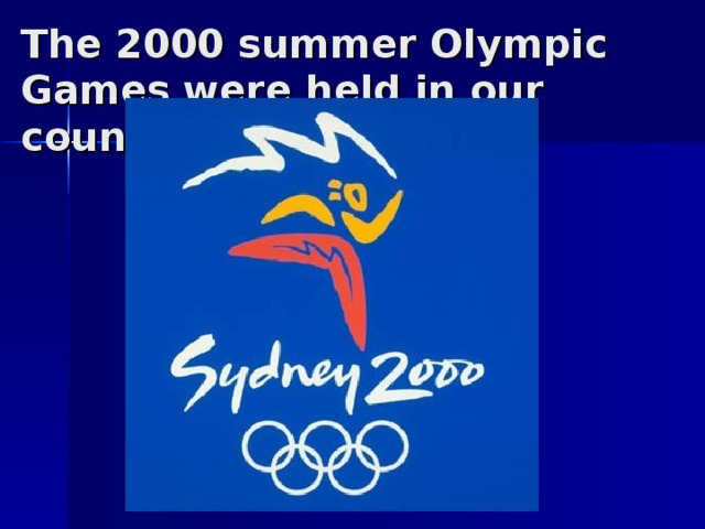 The 2000 summer Olympic Games were held in  our country.