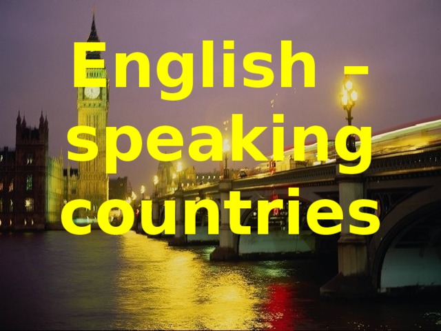 English –speaking  countries