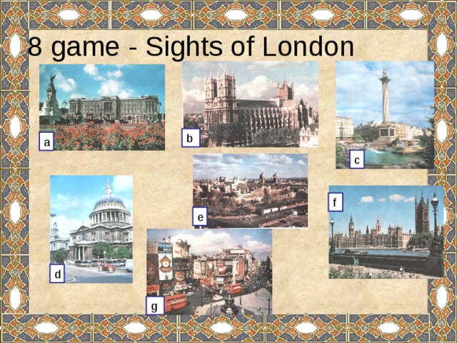 8 game - Sights of London b a c f e d g