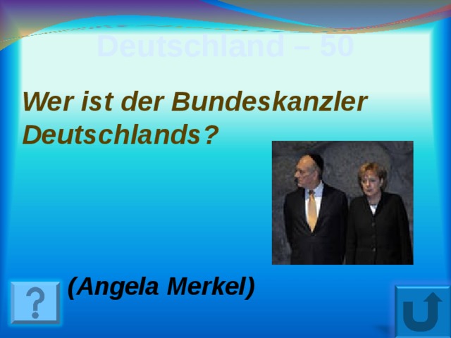 Deutschland – 50 Wer ist der Bundeskanzler Deutschlands ? (А ngela Merkel ) 17