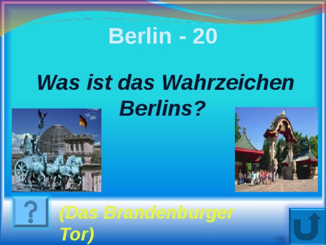 Berlin - 20  Was ist das Wahrzeichen Berlins ?  ( Das Brandenburger Tor ) 4