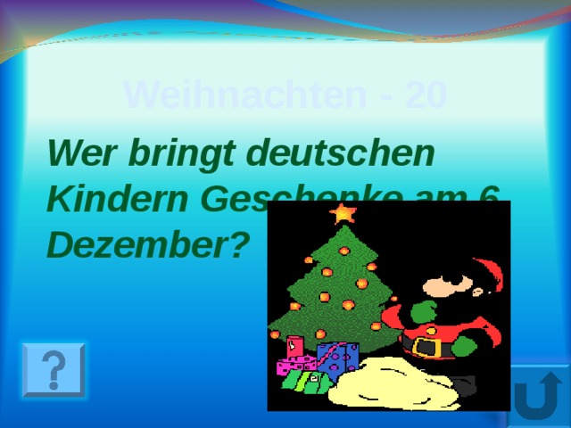 Weihnachten - 20 Wer bringt deutschen Kindern Geschenke am 6. Dezember ? 9