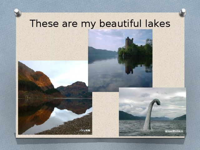 Thеse are my beautiful lakes