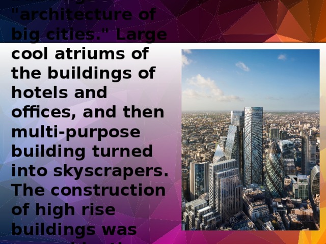 At the end of XX main task was the creation of multifunctional buildings – 