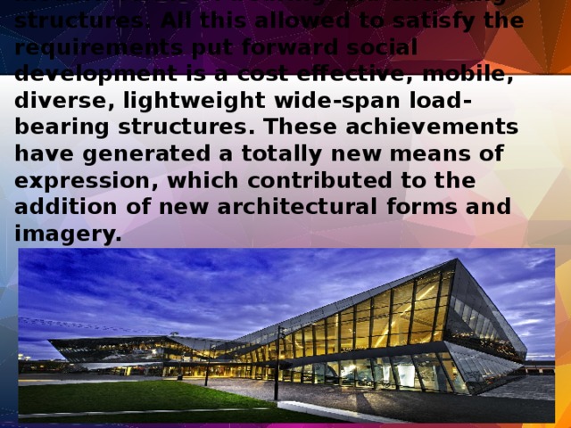 The end of the twentieth century is marked by the use of new constructional and facing materials of 