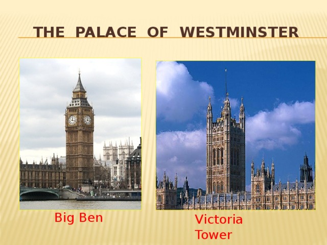 the Palace of Westminster Big Ben Victoria Tower