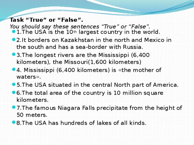 Task “True” or “False”.  You should say these sentences “True” or “False”.
