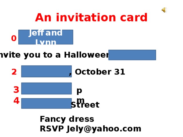 An invitation card Jeff  and  Lynn 0 Invite you to a Halloween 1 2 , October 31 3 4 pm Street Fancy dress RSVP Jely@yahoo.com